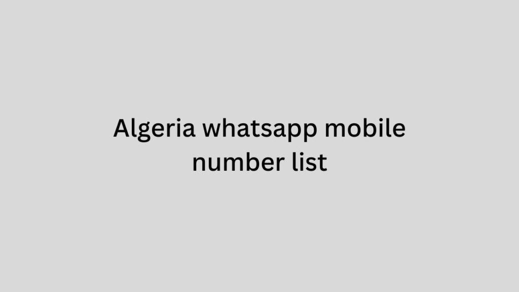 Algeria whatsapp mobile number list