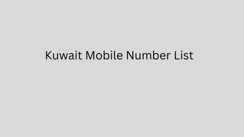 Kuwait Mobile Number List