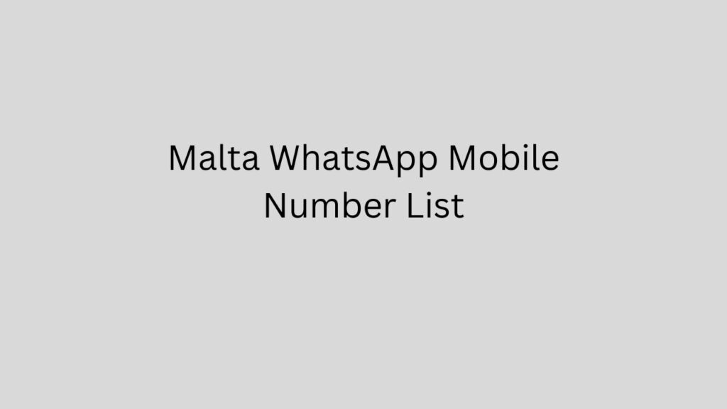 Malta WhatsApp Mobile Number List