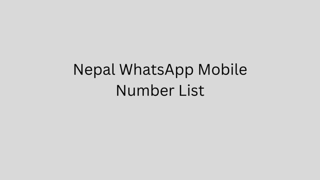 Nepal WhatsApp Mobile Number List