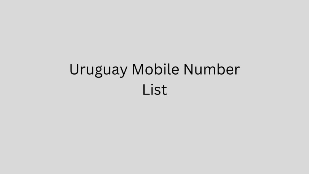 Uruguay Mobile Number List